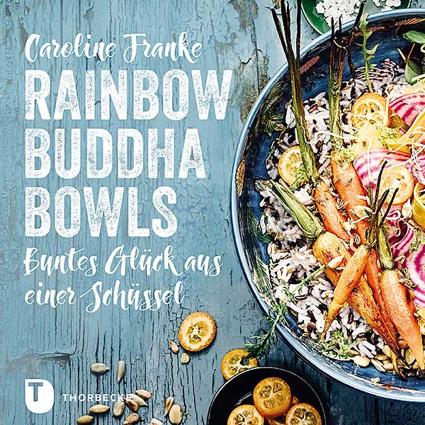 Food Trend Bowls Rainbow Buddha Bowl Carolin Franke ©Thorbecke Verlag